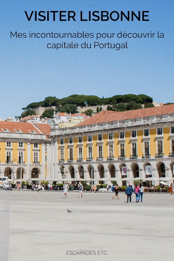 mes incontournables pour visiter Lisbonne
